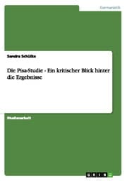 Cover von Die Pisa-Studie - Ein kritischer Blick hinter die Ergebnisse