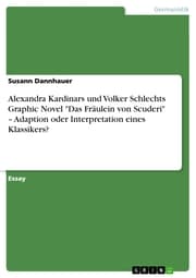 Cover von Alexandra Kardinars und Volker Schlechts Graphic Novel 'Das Fräulein von Scuderi' - Adaption oder Interpretation eines Klassikers?