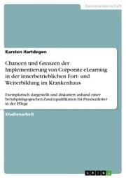 Cover von Chancen und Grenzen der Implementierung von Corporate eLearning in der innerbetrieblichen Fort- und Weiterbildung im Krankenhaus