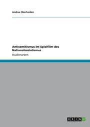 Cover von Antisemitismus im Spielfilm des Nationalsozialismus