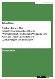 Cover von Michael Endes 'Der satanarchäolügenialkohöllische Wunschpunsch'und Johann Wolfgang von Goethes 'Faust'. Erzählerische Ausführungen der Theodizee