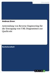 Cover von Anwendung von Reverse Engineering für die Erzeugung von UML Diagrammen aus Quellcode