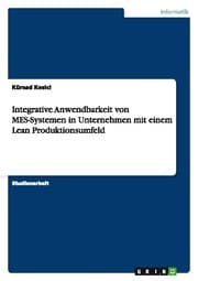 Cover von Integrative Anwendbarkeit von MES-Systemen in Unternehmen mit einem Lean Produktionsumfeld