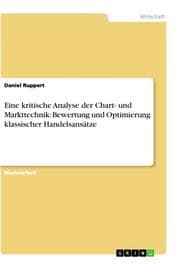 Cover von Eine kritische Analyse der Chart- und Markttechnik: Bewertung und Optimierung klassischer Handelsansätze