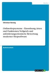 Cover von Onlineshopsysteme - Einordnung, Arten und Funktionen: Verlgeich und anforderungsorientierte Bewertung moderner Shopsoftware