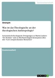Cover von Was ist das Theologische an der theologischen Anthropologie?