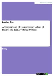 Cover von A Comparison of Compression Values of Binary and Ternary Based Systems