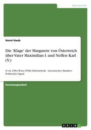 Cover von Die 'Klage' der Margarete von Österreich über Vater Maximilian I.und Neffen Karl (V.)