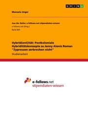 Cover von HybrId(ent)ität: Postkoloniale Hybriditätskonzepte zu Jenny Alonis Roman 'Zypressen zerbrechen nicht'