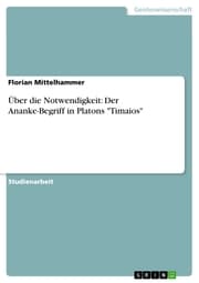 Cover von Über die Notwendigkeit: Der Ananke-Begriff in Platons 'Timaios'