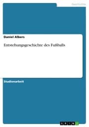 Cover von Entstehungsgeschichte des Fußballs