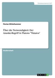 Cover von Über die Notwendigkeit: Der Ananke-Begriff in Platons 'Timaios'