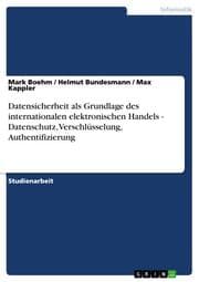 Cover von Datensicherheit als Grundlage des internationalen elektronischen Handels - Datenschutz, Verschlüsselung, Authentifizierung