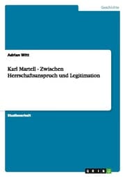Cover von Karl Martell - Zwischen Herrschaftsanspruch und Legitimation