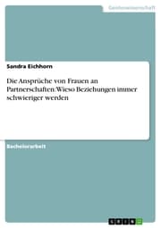 Cover von Die Ansprüche von Frauen an Partnerschaften: Wieso Beziehungen immer schwieriger werden