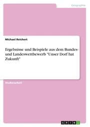 Cover von Ergebnisse und Beispiele aus dem Bundes- und Landeswettbewerb 'Unser Dorf hat Zukunft'
