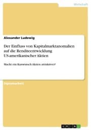 Cover von Der Einfluss von Kapitalmarktanomalien auf die Renditeentwicklung US-amerikanischer Aktien
