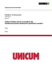 Cover von Sollten Politiker durch ein Studium der Politikwissenschaft akademisch qualifiziert werden?