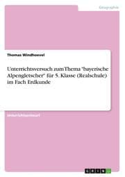 Cover von Unterrichtsversuch zum Thema 'bayerische Alpengletscher' für 5.Klasse (Realschule) im Fach Erdkunde
