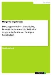 Cover von Das Aragonesische - Geschichte, Besonderheiten und die Rolle des Aragonesischen in der heutigen Gesellschaft