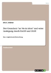 Cover von Der Grundsatz 'ne bis in idem' und seine Auslegung durch EuGH und OGH - Eine vergleichende Betrachtung