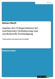 Cover von Aspekte des US-Imperialismus bei zunehmender Globalisierung und interkulturelle Verständigung