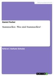 Cover von Stammzellen - Was sind Stammzellen?