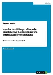Cover von Aspekte des US-Imperialismus mit besonderem Fokus auf zunehmende Globalisierung und interkulturelle Verständigung