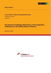 Cover von The American Challenge: Reflections on the Integration of Mexicans in the United States of America