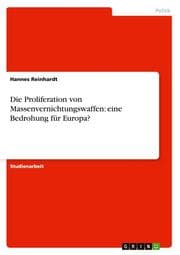 Cover von Die Proliferation von Massenvernichtungswaffen - eine Bedrohung für Europa?