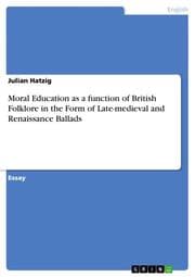 Cover von Moral Education as a function of British Folklore in the Form of Late-medieval and Renaissance Ballads