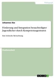 Cover von Förderung und Integration benachteiligter Jugendlicher durch Kompetenzagenturen