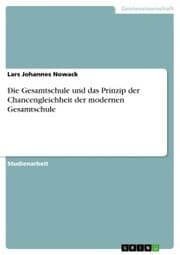 Cover von Die Gesamtschule und das Prinzip der Chancengleichheit der modernen Gesamtschule