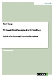 Cover von Unterrichtsstörungen im Schulalltag - Gründe, Behandlungsmöglichkeiten und Hinweise zur Vermeidung