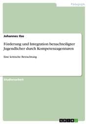 Cover von Kompetenzagenturen - ihr pädagogisches Konzept und ihre Einbettung in die aktuelle Förderlandschaft für benachteiligte Jugendliche im Übergangssystem