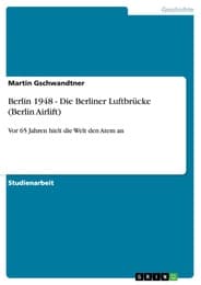 Cover von Berlin 1948 - Die Berliner Luftbrücke (Berlin Airlift)