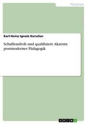 Cover von Schaffensfroh und qualifiziert.Akzente postmoderner Pädagogik