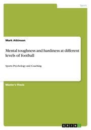 Cover von Mental toughness and hardiness at different levels of football