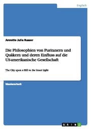 Cover von Die Philosophien von Puritanern und Quäkern und deren Einfluss auf die US-amerikanische Gesellschaft
