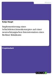 Cover von Implementierung eines Schichtleiter/innenkonzeptes auf einer neurochirurgischen Intensivstation eines Berliner Klinikums