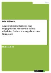 Cover von Angst im Sportunterricht.Eine biographische Perspektive auf das subjektive Erleben von angstbesetzten Situationen