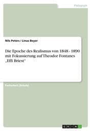 Cover von Die Epoche des Realismus von 1848 - 1890 mit Fokussierung auf Theodor Fontanes Effi Briest