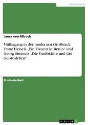Cover von Müßiggang in der modernen Großstadt: Franz Hessels Ein Flaneur in Berlin und Georg Simmels Die Großstädte und das Geistesleben