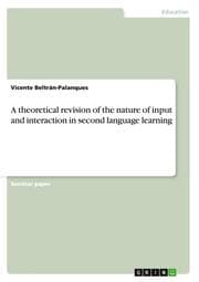 Cover von A theoretical revision of the nature of input and interaction in second language learning