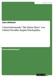 Cover von Unterrichtsstunde: 'Die kleine Hexe' von Otfried Preußler.Kapitel Rachepläne.