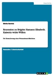 Cover von Rezension zu Brigitte Hamann: Elisabeth.Kaiserin wider Willen