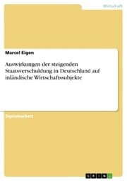 Cover von Auswirkungen der steigenden Staatsverschuldung in Deutschland auf inländische Wirtschaftssubjekte