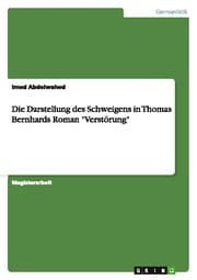 Cover von Die Darstellung des Schweigens in Thomas Bernhards Roman 'Verstörung'