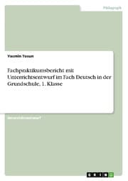 Cover von Fachpraktikumsbericht mit Unterrichtsentwurf im Fach Deutsch in der Grundschule, 1.Klasse