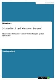 Cover von Maximilian I. und Maria von Burgund